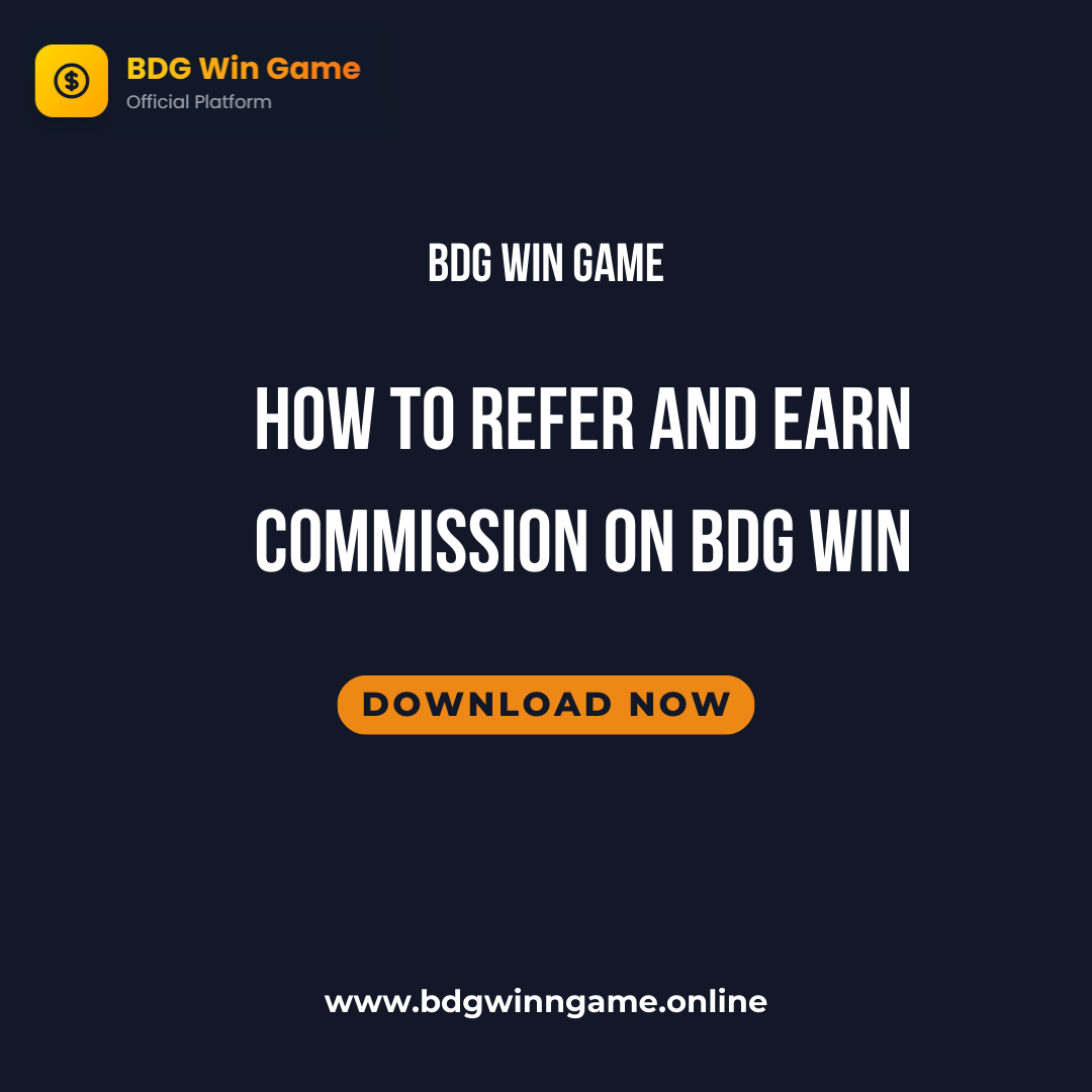 Refer And Earn Commission On BDG Win